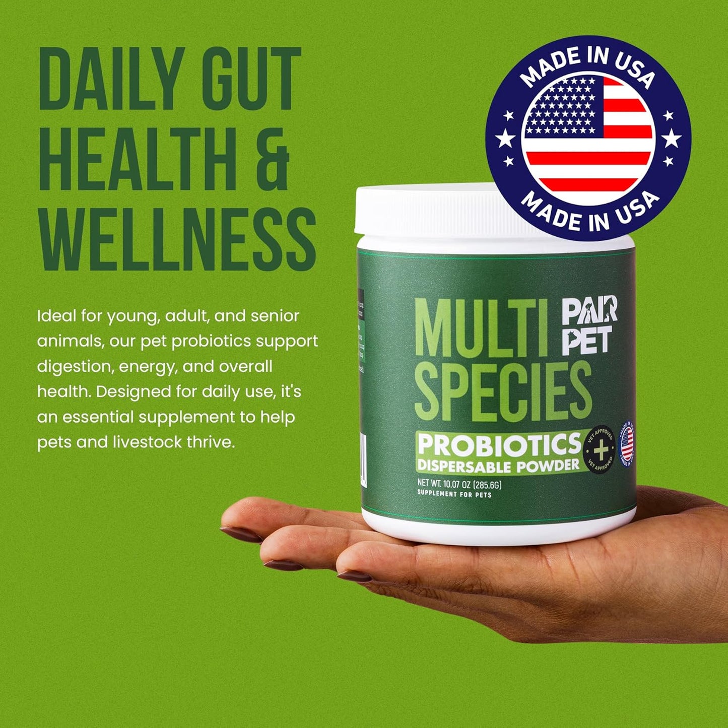 Pet Probiotics for Dogs, Cats, Horses, Goats, Cows & Pigs | Multi Species Dispersible Powder | Supplements for Digestive Health | Cat & Dog Probiotics | Vet Approved & Made in USA | 10 oz | Pair Pet