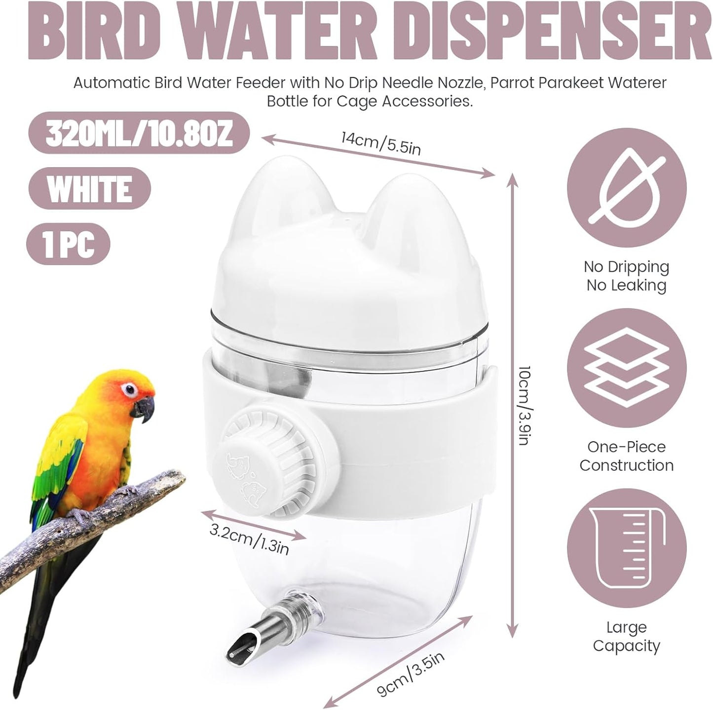 10.8Oz No Mess Bird Water Dispenser, Automatic Bird Water Feeder with No Drip Needle Nozzle, Parrot Parakeet Waterer Bottle for Cage Accessories (White, ONE)