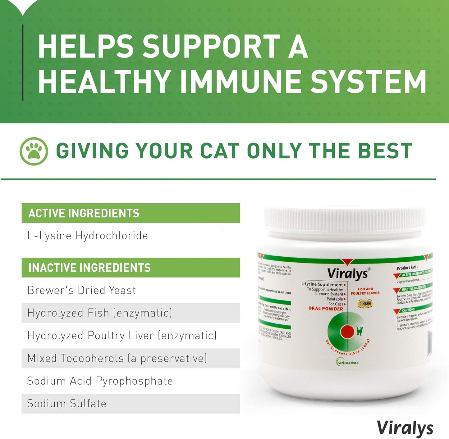 Vetoquinol Viralys Daily L-Lysine Powder for Cats and Kittens, Fish Flavored Lysine Supplement for Cats and Kittens to Support Immune Health, Normal Eye Function and Respiratory Health, 100gm